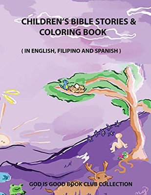 Children's Bible Stories & Coloring Book : In English, Filipino, and Spanish