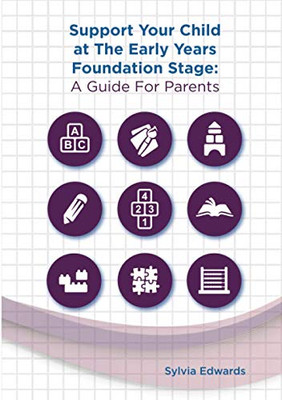 Support Your Child at The Early Years Foundation Stage : A Guide for Parents