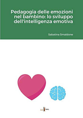 Pedagogia delle emozioni nel bambino : lo sviluppo dell'intelligenza emotiva