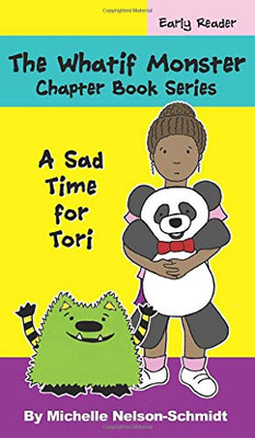 The Whatif Monster Chapter Book Series : A Sad Time for Tori - 9781952013287