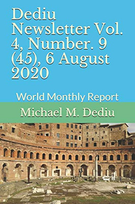 Dediu Newsletter Vol. 4, Number. 9 (45), 6 August 2020 : World Monthly Report