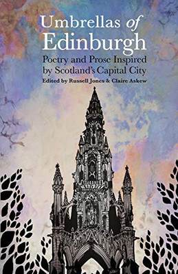 Umbrellas of Edinburgh : Poetry and Prose Inspired by Scotland's Capital City