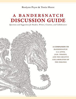 A Bandersnatch Discussion Guide : Based on Bandersnatch by Diana Pavlac Glyer