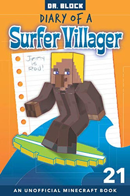 Diary of a Surfer Villager, Book 21 : (an Unofficial Minecraft Book for Kids)