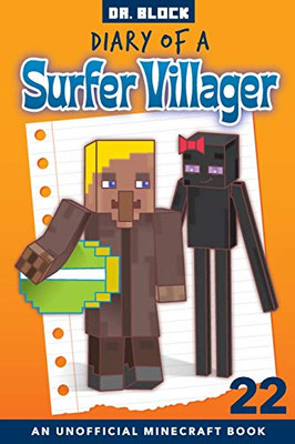 Diary of a Surfer Villager, Book 22 : (an Unofficial Minecraft Book for Kids)
