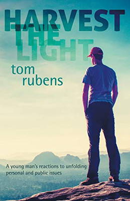 Harvest the Light : A Young Man's Enlightenment and Reactions - 9781912951345
