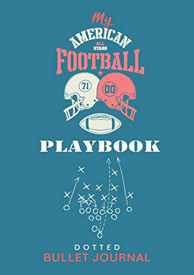 My American Football Playbook - Dotted Bullet Journal : Medium A5 - 5.83X8.27