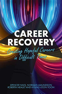 Career Recovery : Creating Hopeful Careers in Difficult Times - 9781793525024