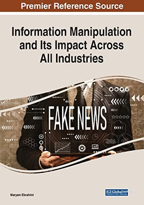 Information Manipulation and Its Impact Across All Industries - 9781799882367