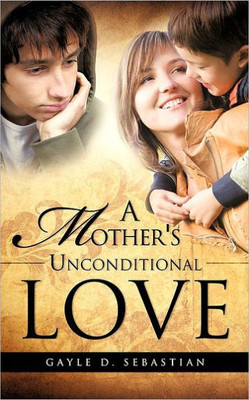 A Mother's Unconditional Love