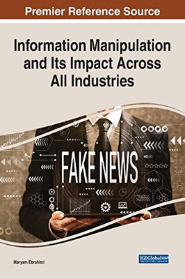 Information Manipulation and Its Impact Across All Industries - 9781799882350