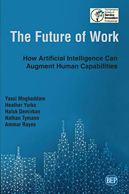 The Future of Work: How Artificial Intelligence Can Augment Human Capabilities