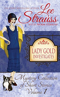 Lady Gold Investigates : A Short Read Cozy Historical 1920s Mystery Collection