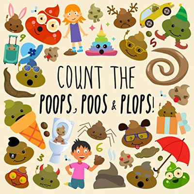 Count the Poops, Poos & Plops! : A Funny Picture Puzzle Book for 3-5 Year Olds