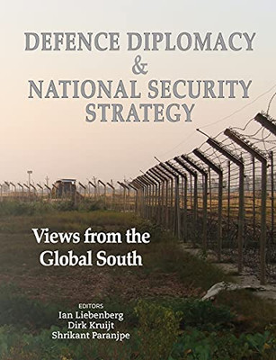 Defence Diplomacy and National Security Strategy : Views from the Global South