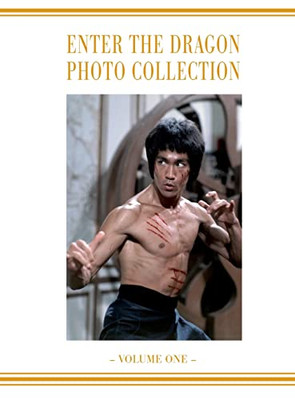 Enter the Dragon Bruce Lee Vol 1 : Bruce Lee Enter the Dragon Photo Album Vol 1