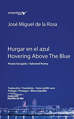 Hurgar en el azul / Hovering Above The Blue : Poesía Escogida / Selected Poetry