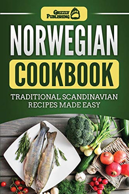 Norwegian Cookbook : Traditional Scandinavian Recipes Made Easy - 9781952395741