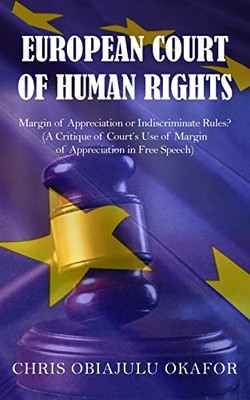 European Court of Human Rights: Margin of Appreciation Or Indiscriminate Rules?