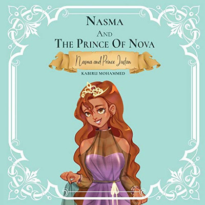 NASMA AND THE PRINCE OF NOVA : Princess Nasma and Prince Justan - 9781952244346