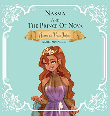 NASMA AND THE PRINCE OF NOVA : Princess Nasma and Prince Justan - 9781952244353