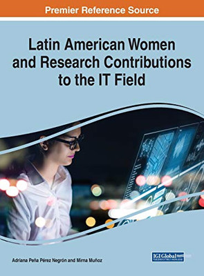 Latin American Women and Research Contributions to the It Field - 9781799875529
