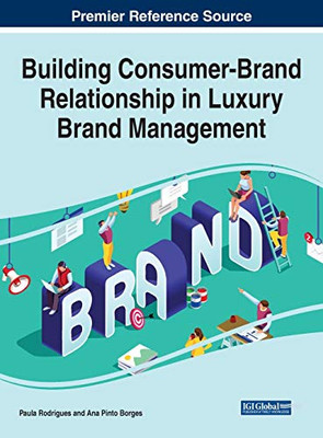Building Consumer-Brand Relationship in Luxury Brand Management - 9781799843696