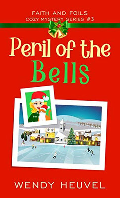 Peril of the Bells : Faith and Foils Cozy Mystery Series Book #3 - 9781777218393