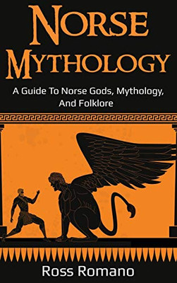 Norse Mythology : A Guide to Norse Gods, Mythology, and Folklore - 9781761036576