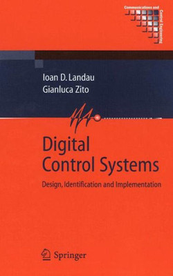 Digital Control Systems: Design, Identification and Implementation