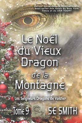 Le Noël Du Vieux Dragon de la Montagne : Les Seigneurs Dragons de Valdier Tome 9