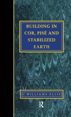 Building in Cob, Pise and Stabilized Earth