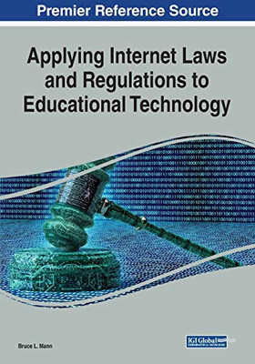 Applying Internet Laws and Regulations to Educational Technology - 9781799851660