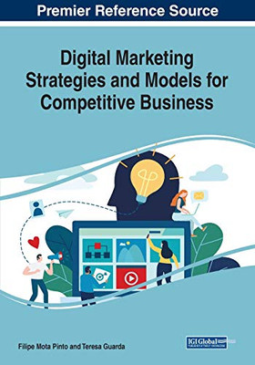 Digital Marketing Strategies and Models for Competitive Business - 9781799829645