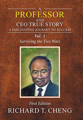 A Professor and Ceo True Story : A Fascinating Journey to Success - 9781796084757