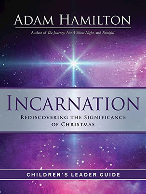 Incarnation Children's Leader Guide : Rediscovering the Significance of Christmas