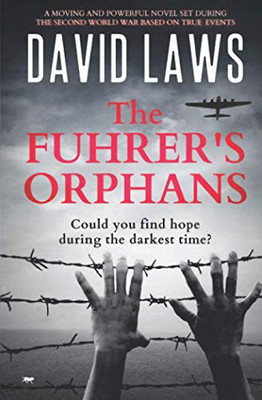 The Fuhrer's Orphans: a Moving and Powerful Novel Set During The Second World War