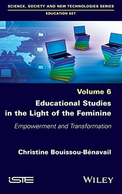 Educational Studies in the Light of the Feminine : Empowerment and Transformation