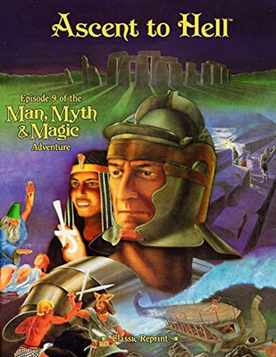 Ascent to Hell (Classic Reprint) : Episode 9 of the Man, Myth and Magic Adventure