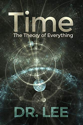 Time: The Theory of Everything