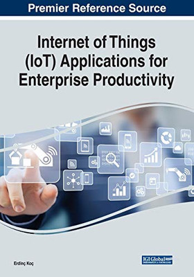 Internet of Things (IoT) Applications for Enterprise Productivity - 9781799831761