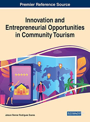 Innovation and Entrepreneurial Opportunities in Community Tourism - 9781799848554