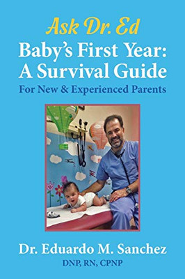 Baby's First Year : A Survival Guide for New & Experienced Parents - 9781945875816