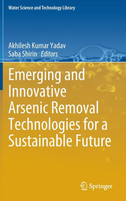 Emerging and Innovative Arsenic Removal Technologies for a Sustainable Future
