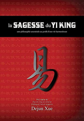 La sagesse du Yi King : une philosophie ancestrale au profit d'une vie harmonieuse