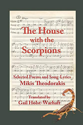 The House with the Scorpions : Selected Poems and Song-Lyrics of Mikis Theodorakis