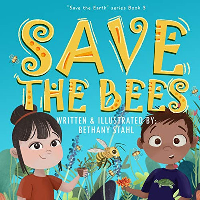 Save the Bees (Save the Earth)