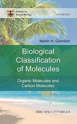 The Biological Classification of Molecules: Organic Molecules and Carbon Molecules
