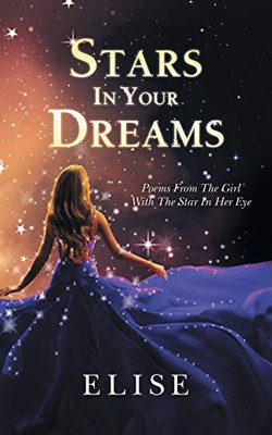 Stars in Your Dreams: Poems from the Girl with the Star in Her Eye - 9781800315747