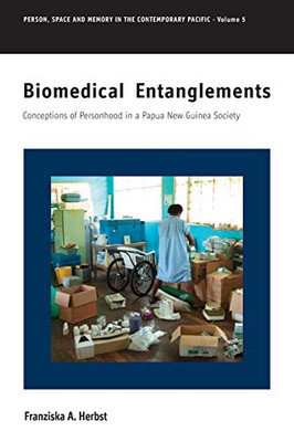 Biomedical Entanglements : Conceptions of Personhood in a Papua New Guinea Society